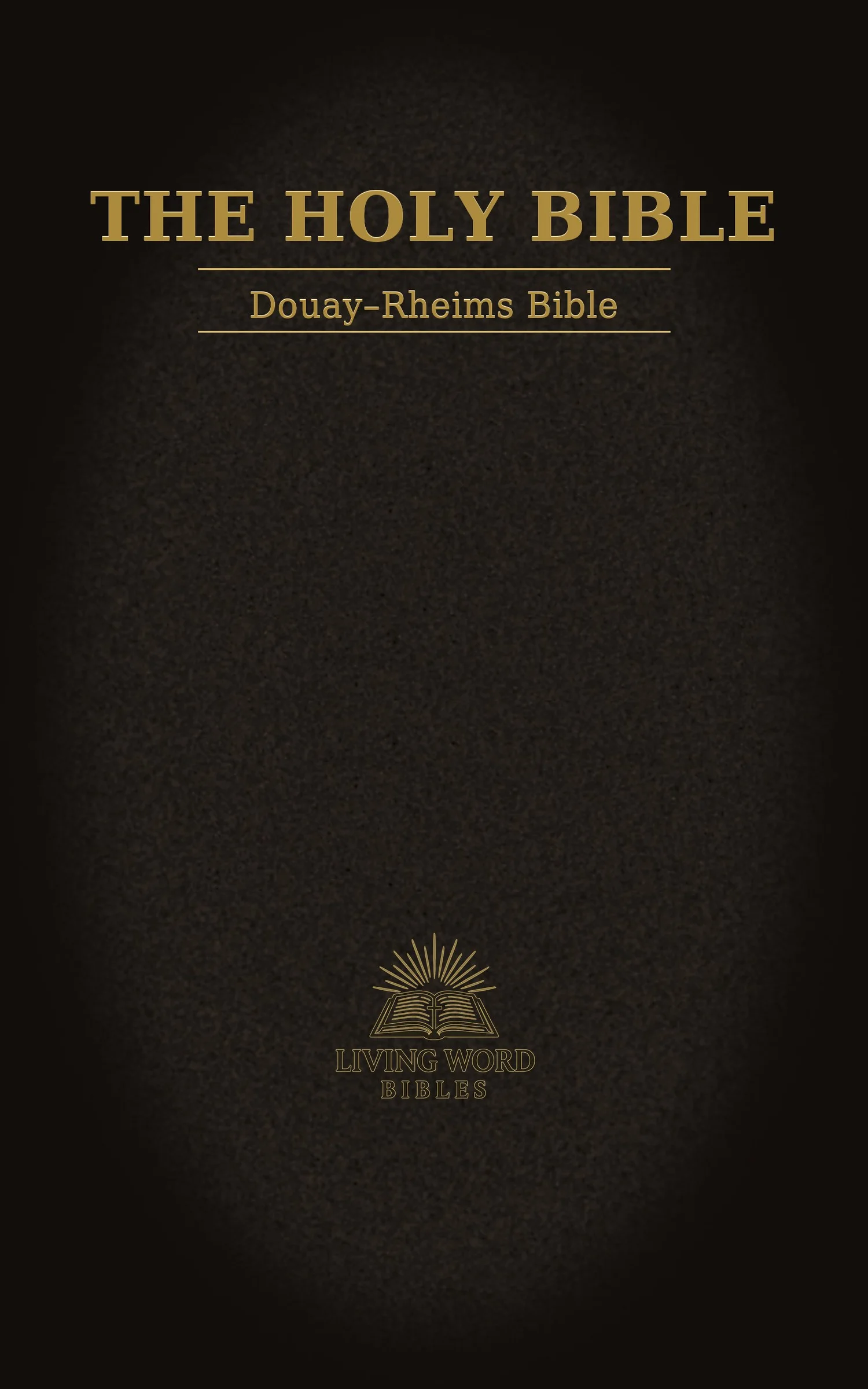 Cover of The Holy Bible: Douay-Rheims Bible