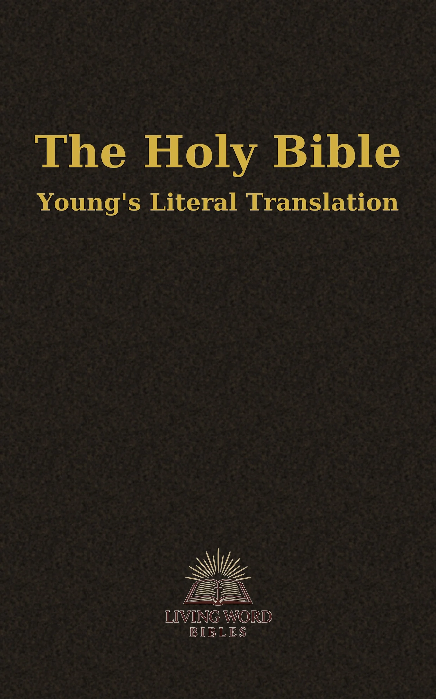 Cover of The Holy Bible: Young’s Literal Translation